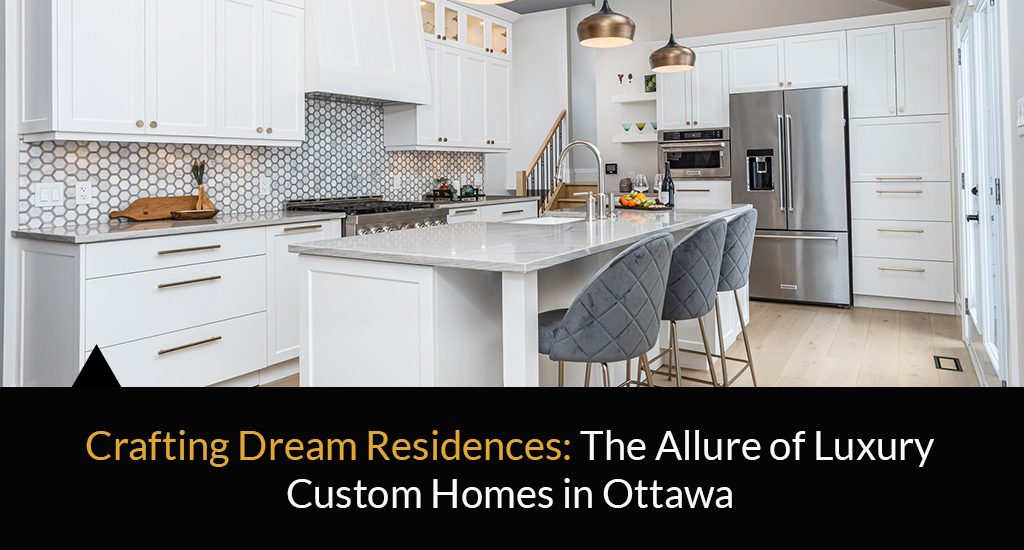 luxury custom homes Ottawa